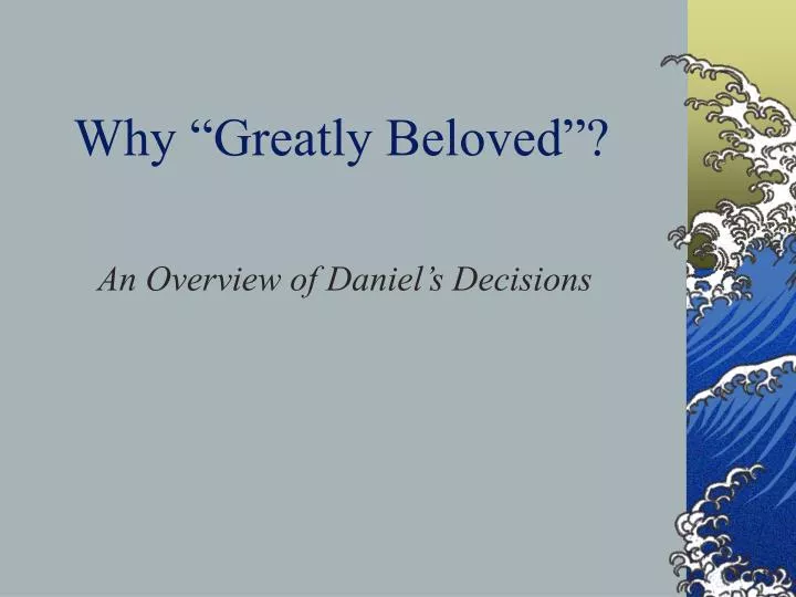 why greatly beloved