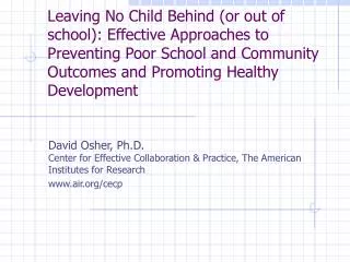 Leaving No Child Behind (or out of school): Effective Approaches to Preventing Poor School and Community Outcomes and Pr