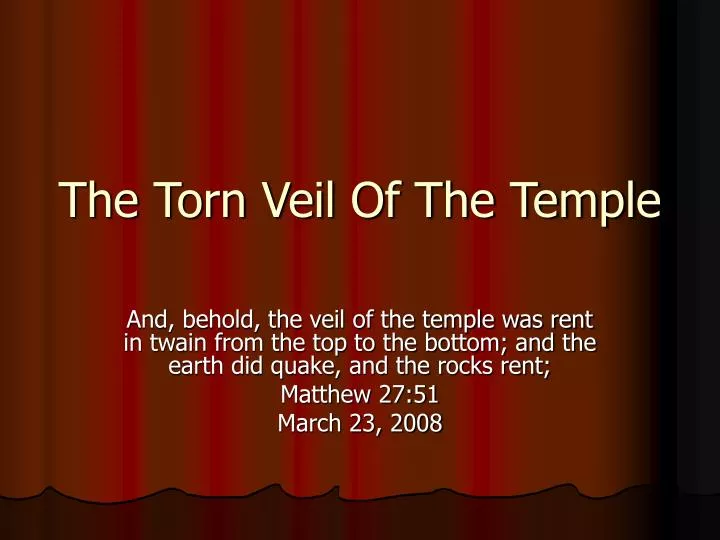 the torn veil of the temple