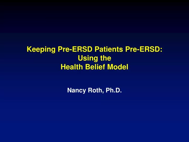 keeping pre ersd patients pre ersd using the health belief model