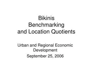 Bikinis Benchmarking and Location Quotients
