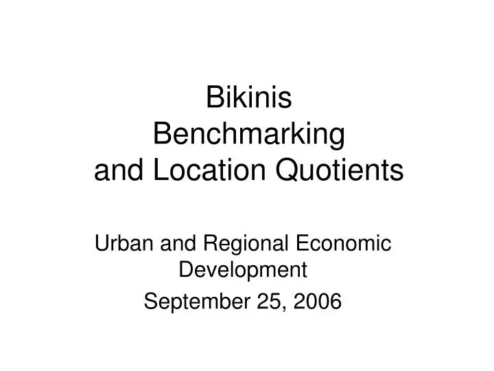 bikinis benchmarking and location quotients