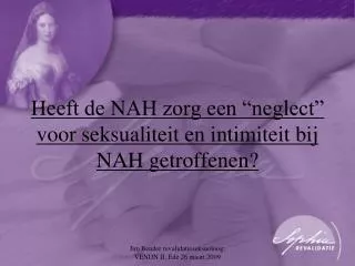 Heeft de NAH zorg een “neglect” voor seksualiteit en intimiteit bij NAH getroffenen?