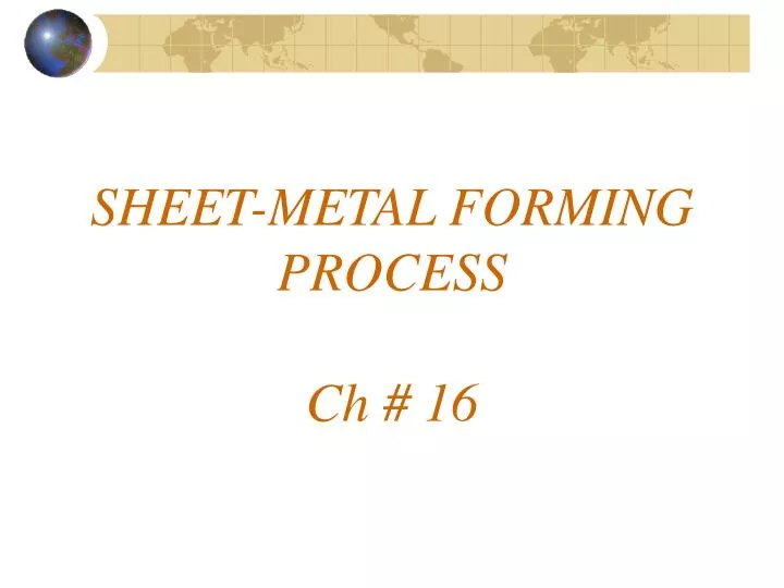 sheet metal forming process ch 16