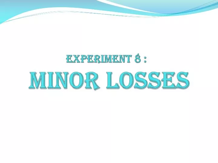 experiment 8 minor losses