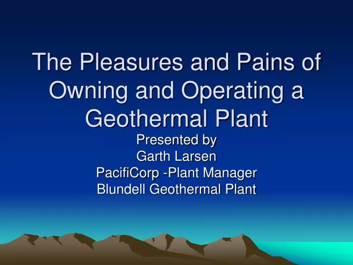 the pleasures and pains of owning and operating a geothermal plant