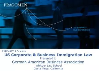 US Corporate &amp; Business Immigration Law Presented to German American Business Association Whittier Law School Cos