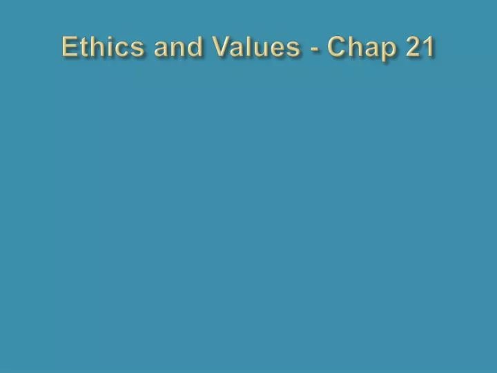 ethics and values chap 21