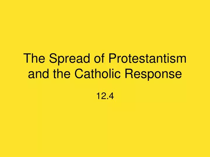 the spread of protestantism and the catholic response