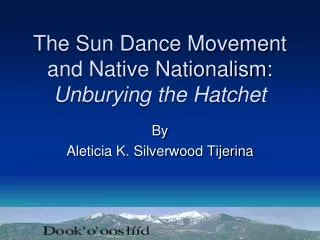 The Sun Dance Movement and Native Nationalism: Unburying the Hatchet
