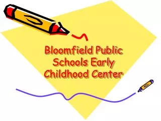 Bloomfield Public Schools Early Childhood Center