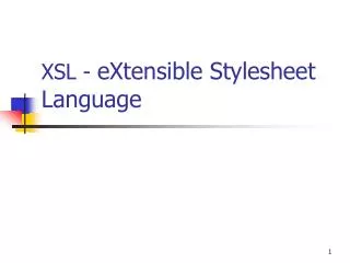 XSL - eXtensible Stylesheet Language