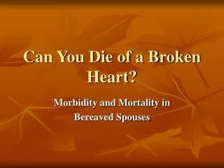 Can You Die of a Broken Heart?