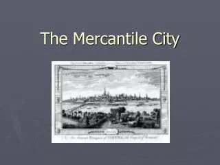 The Mercantile City