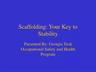 Scaffolding: Your Key to Stability