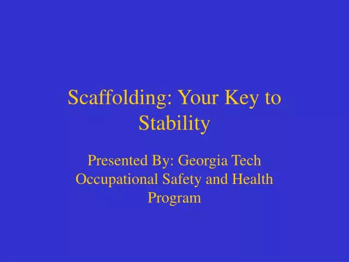 scaffolding your key to stability