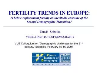 FERTILITY TRENDS IN EUROPE: Is below-replacement fertility an inevitable outcome of the Second Demographic Transition?