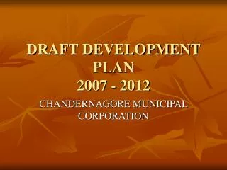 DRAFT DEVELOPMENT PLAN 2007 - 2012