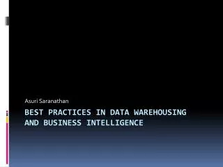 Best Practices in Data Warehousing and Business Intelligence