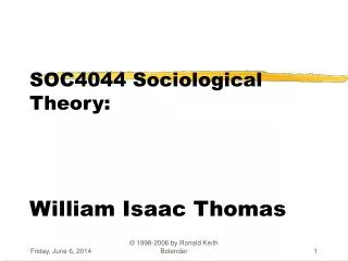 SOC4044 Sociological Theory: William Isaac Thomas