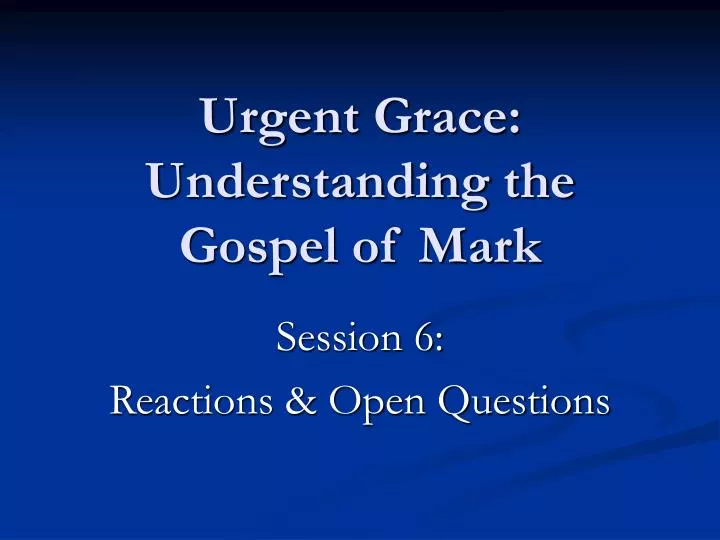 urgent grace understanding the gospel of mark