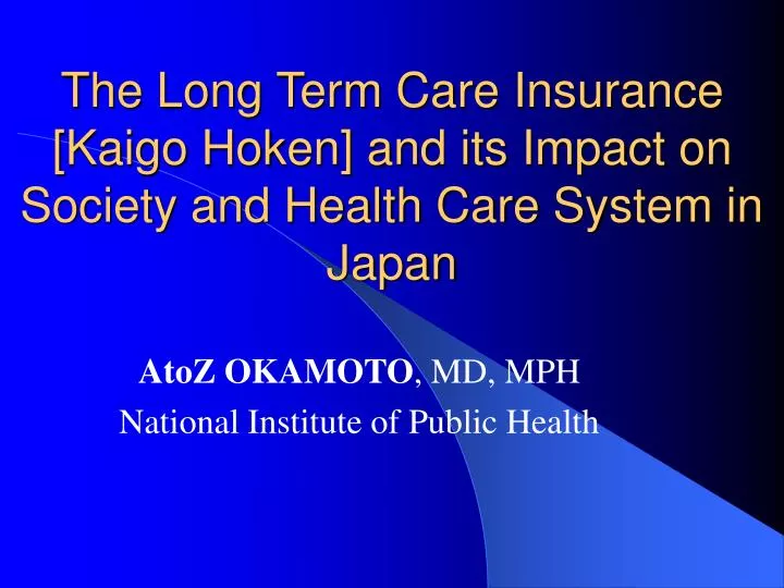 the long term care insurance kaigo hoken and its impact on society and health care system in japan