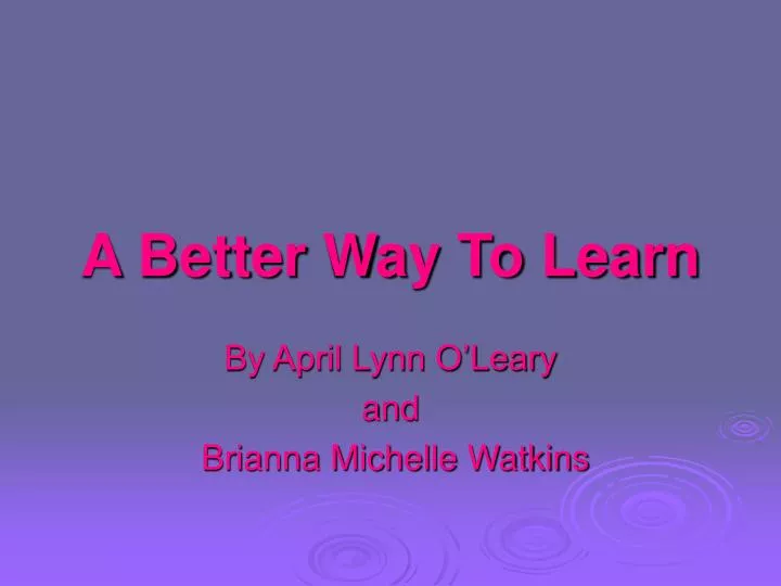 a better way to learn
