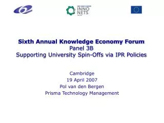 Sixth Annual Knowledge Economy Forum Panel 3B Supporting University Spin-Offs via IPR Policies