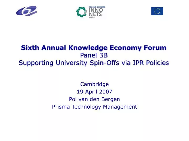 sixth annual knowledge economy forum panel 3b supporting university spin offs via ipr policies