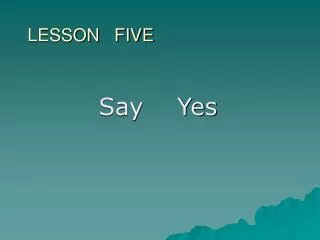 LESSON FIVE