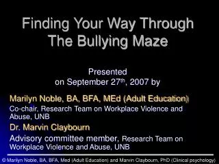 Finding Your Way Through The Bullying Maze Presented on September 27 th , 2007 by