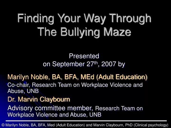 finding your way through the bullying maze presented on september 27 th 2007 by