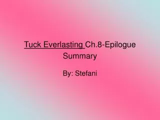 Tuck Everlasting Ch.8-Epilogue Summary
