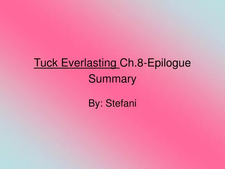 tuck everlasting ch 8 epilogue summary