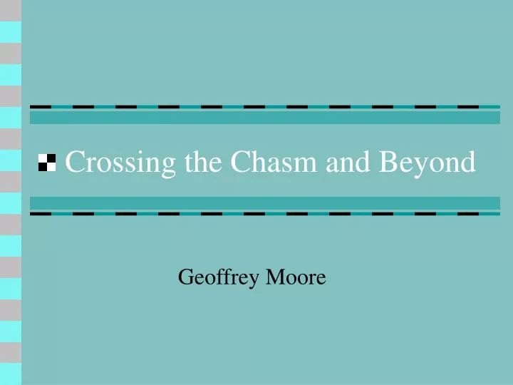crossing the chasm and beyond