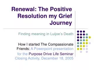 Renewal: The Positive Resolution my Grief Journey