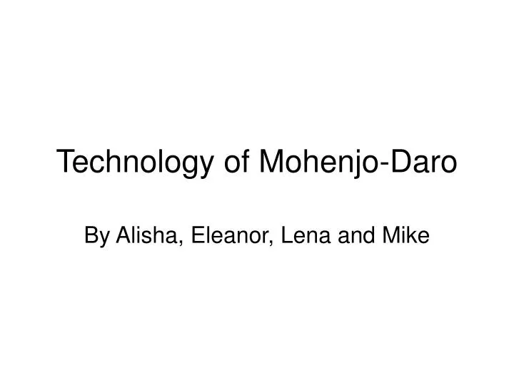 technology of mohenjo daro