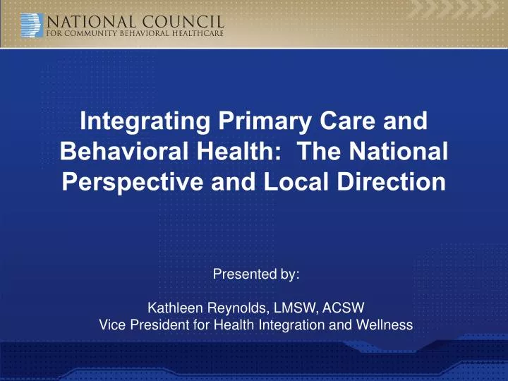 integrating primary care and behavioral health the national perspective and local direction