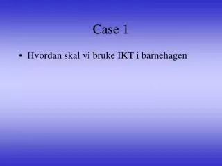 case 1
