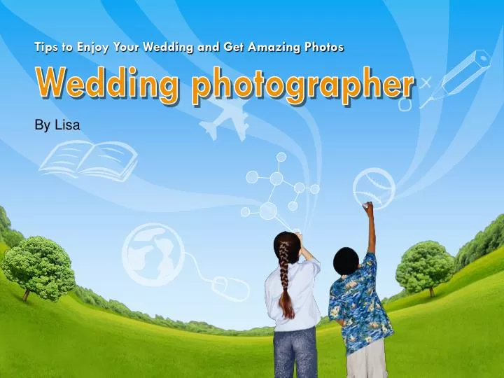tips to enjoy your wedding and get amazing photos