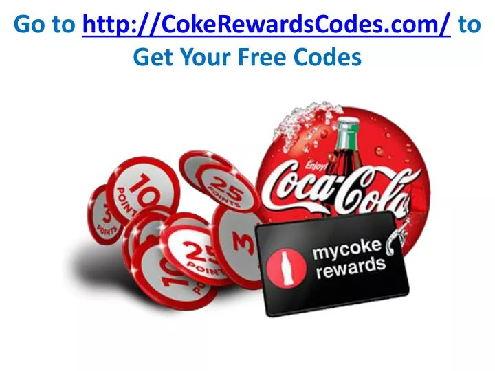 go to http cokerewardscodes com to get your free codes