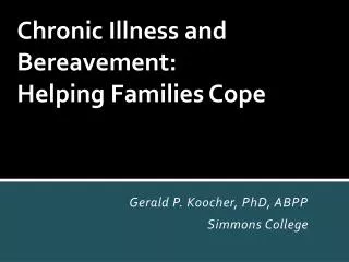Chronic Illness and Bereavement: Helping Families Cope