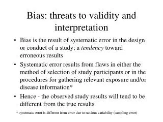 Bias: threats to validity and interpretation