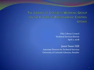 The Library of Congress Working Group on the Future of Bibliographic Control Update