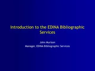 Introduction to the EDINA Bibliographic Services