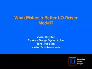 What Makes a Better I/O Driver Model?