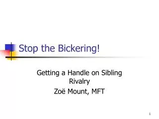 Stop the Bickering!