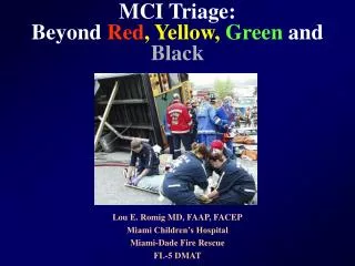 MCI Triage: Beyond Red , Yellow, Green and Black