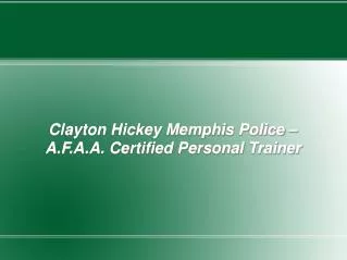 clayton hickey a.f.a.a. certified personal trainer