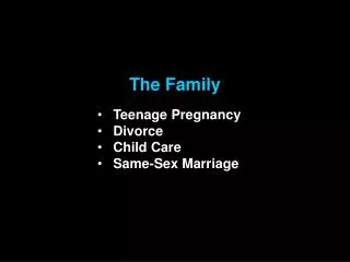 The Family Teenage Pregnancy Divorce Child Care Same-Sex Marriage